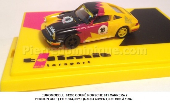  COUPÉ PORSCHE 911 CARRERA 2 VERSION CUP  (TYPE 964) N°16 (RADIO ADVERT) DE 1993 Ã€ 1994