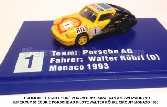 COUPÉ PORSCHE 911 CARRERA 2 (CUP-VERSION) N°1 SUPERCUP 93 ÉCURIE PORSCHE AG PILOTE WALTER RÖHRL CIRCUIT MONACO 1993
