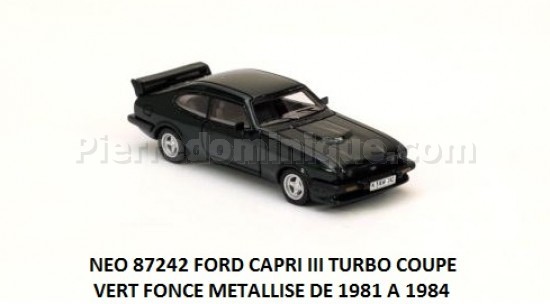  FORD CAPRI III TURBO COUPE VERT FONCE METALLISE DE 1981 A 1984